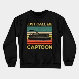 Funny Pontoon Quote: Just Call Me Captoon Crewneck Sweatshirt